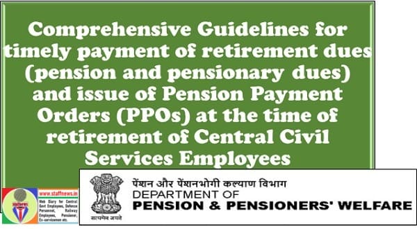 Comprehensive Guidelines for timely payment of retirement dues and issue of PPOs at the time of retirement: DoP&PW O.M.