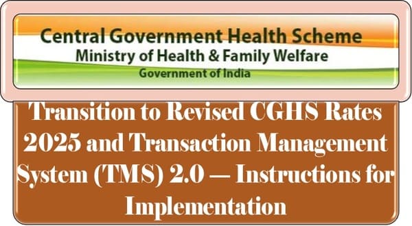 Transition to Revised CGHS Rates 2025 and TMS 2.0 — Instructions for Implementation: CGHS O.M. Transition to Revised CGHS Rates 2025 and TMS 2.0 — Instructions for Implementation: CGHS O.M.