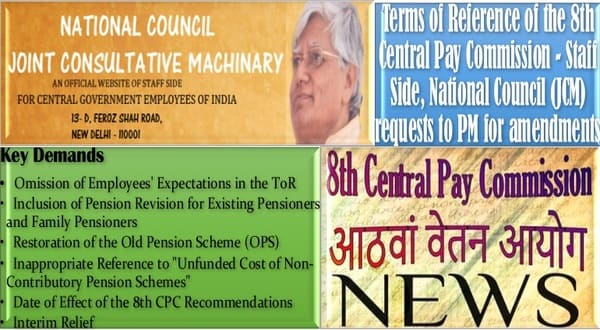 Terms of Reference of the 8th Central Pay Commission – Staff Side, National Council (JCM) requests to PM for amendments Terms of Reference of the 8th Central Pay Commission – Staff Side, National Council (JCM) requests to PM for amendments
