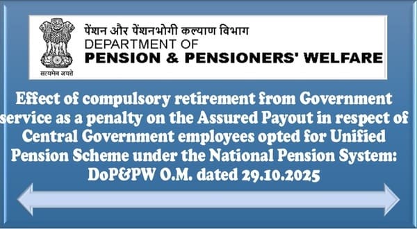 Effect of compulsory retirement as a penalty on the Assured Payout under Unified Pension Scheme: DoP&PW O.M.