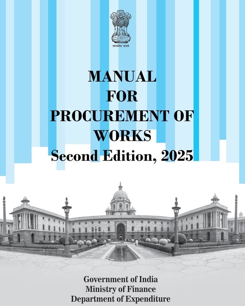 MANUAL FOR PROCUREMENT OF WORKS Second Edition, 2025 by Department of Expenditure, Ministry of Finance MANUAL FOR PROCUREMENT OF WORKS Second Edition, 2025 by Department of Expenditure, Ministry of Finance