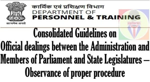 Consolidated guidelines on official dealings between the Administration and Members of Parliament and State Legislatures: DoP&T Consolidated guidelines on official dealings between the Administration and Members of Parliament and State Legislatures: DoP&T