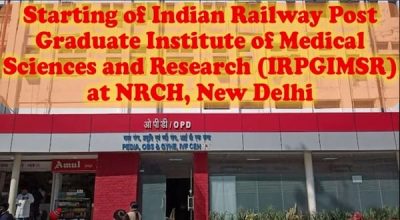 Starting of Indian Railway Post Graduate Institute of Medical Sciences and Research (IRPGIMSR) at NRCH, New Delhi 1 starting-of-indian-railway-post-graduate-institute-of-medical-sciences-and-research
