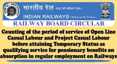 Counting of the period of service of Casual Labour before attaining Temporary Status for pensionary benefit on regularization in Railways 1 counting-of-the-period-of-service-of-casual-labour