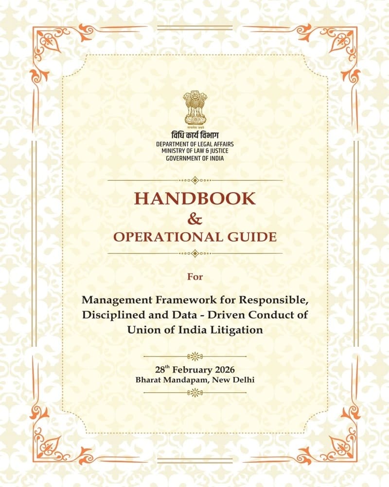 Management Framework for Responsible, Disciplined and Data-Driven Conduct of Union of India Litigation: Handbook & Operational Guideline Management Framework for Responsible, Disciplined and Data-Driven Conduct of Union of India Litigation: Handbook & Operational Guideline
