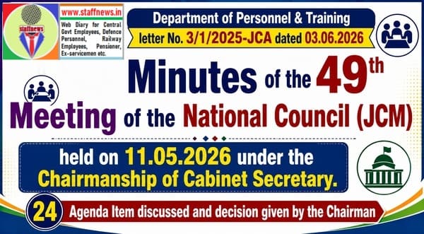 Minutes of the 49th Meeting of the National Council (JCM) under the Chairmanship of Cabinet Secretary issued by DoP&T Minutes of the 49th Meeting of the National Council (JCM) under the Chairmanship of Cabinet Secretary issued by DoP&T