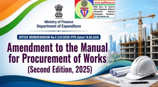 Amendment to the Manual for Procurement of Works (Second Edition, 2025): Department of Expenditure O.M. Amendment to the Manual for Procurement of Works (Second Edition, 2025): Department of Expenditure O.M.