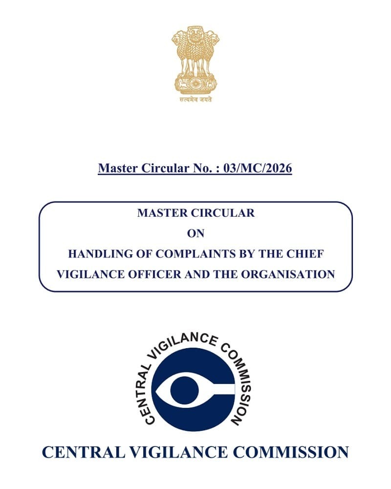 Handling of Complaints by the Chief Vigilance Officer & the Organisation: CVC Master Circular No. 03/MC/2026 Handling of Complaints by the Chief Vigilance Officer & the Organisation: CVC Master Circular No. 03/MC/2026