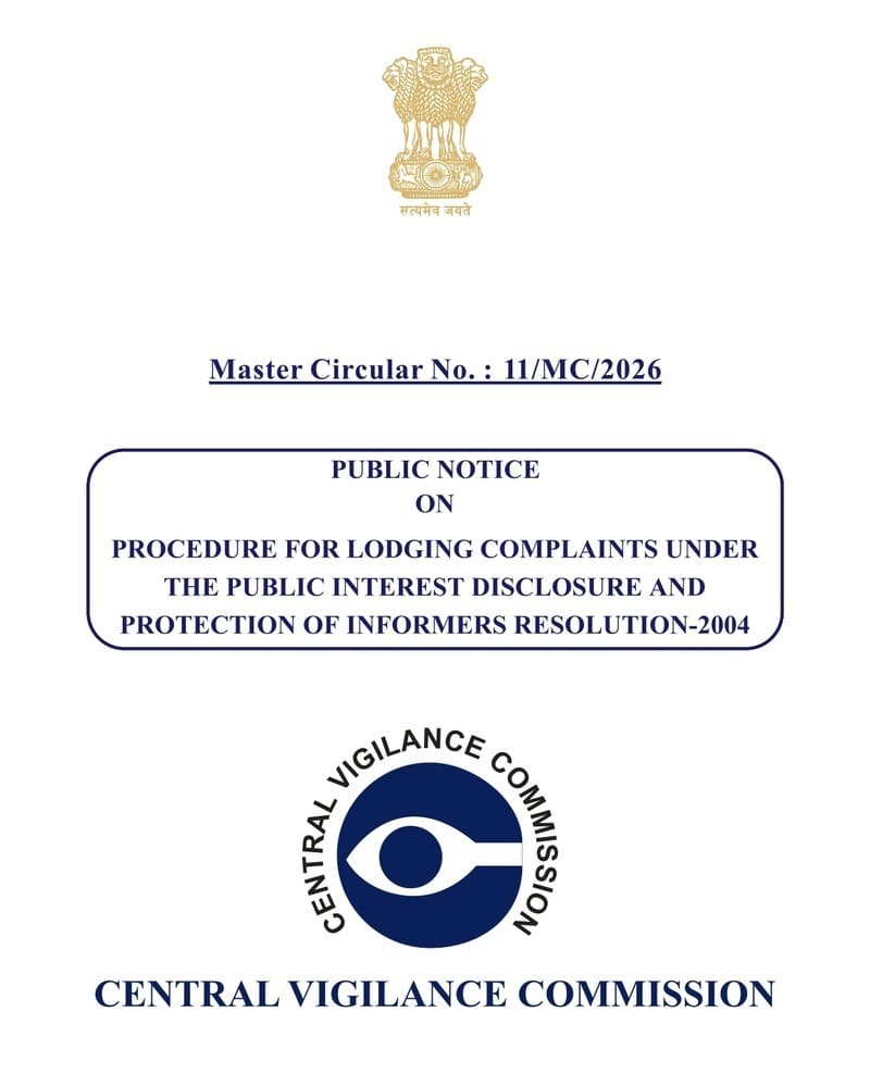 Public Notice on Procedure for lodging complaints under the PIDPI Resolution-2004: CVC Master Circular No. 11/MC/2026 Public Notice on Procedure for lodging complaints under the PIDPI Resolution-2004: CVC Master Circular No. 11/MC/2026