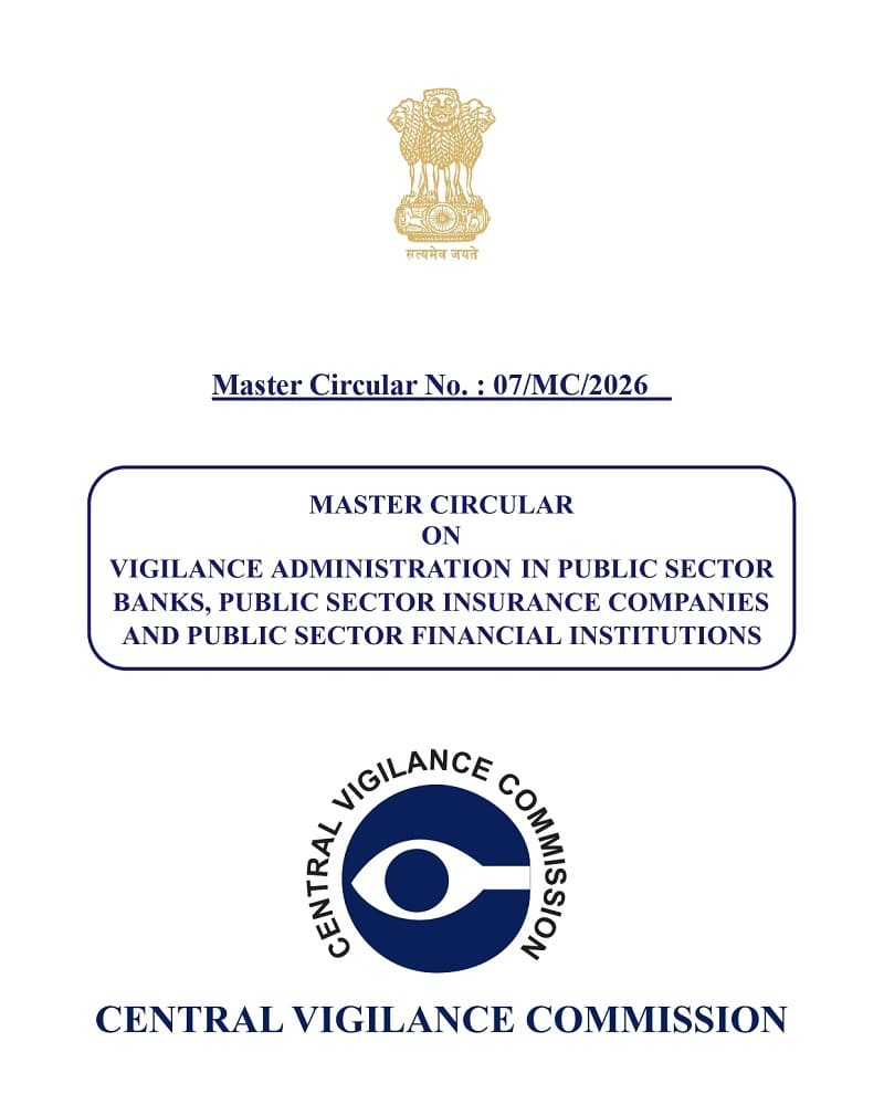 Vigilance Administration in Public Sector Banks, Insurance Companies and Financial Institutions: Master Circular No. 07/MC/2026 Vigilance Administration in Public Sector Banks, Insurance Companies and Financial Institutions: Master Circular No. 07/MC/2026